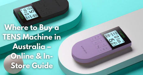 Where to Buy a TENS Machine in Australia – Online & In-Store Guide