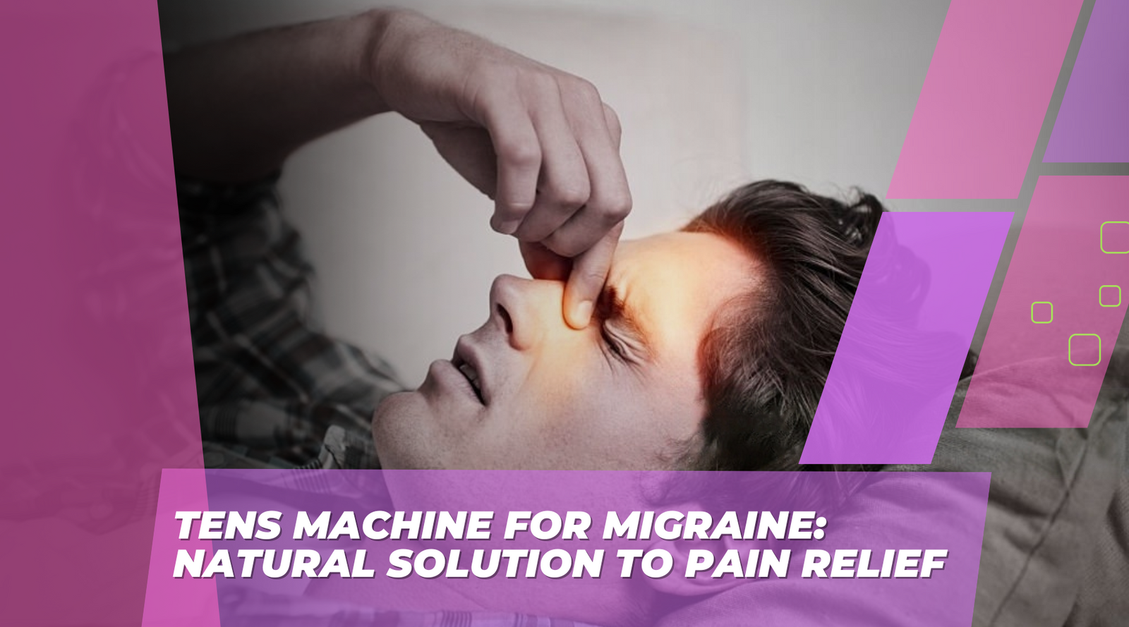 TENS Machine for Migraine: Natural Solution to Pain Relief