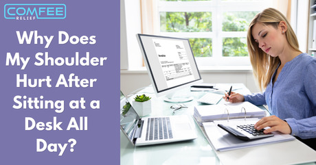 Why Does My Shoulder Hurt After Sitting at a Desk All Day?