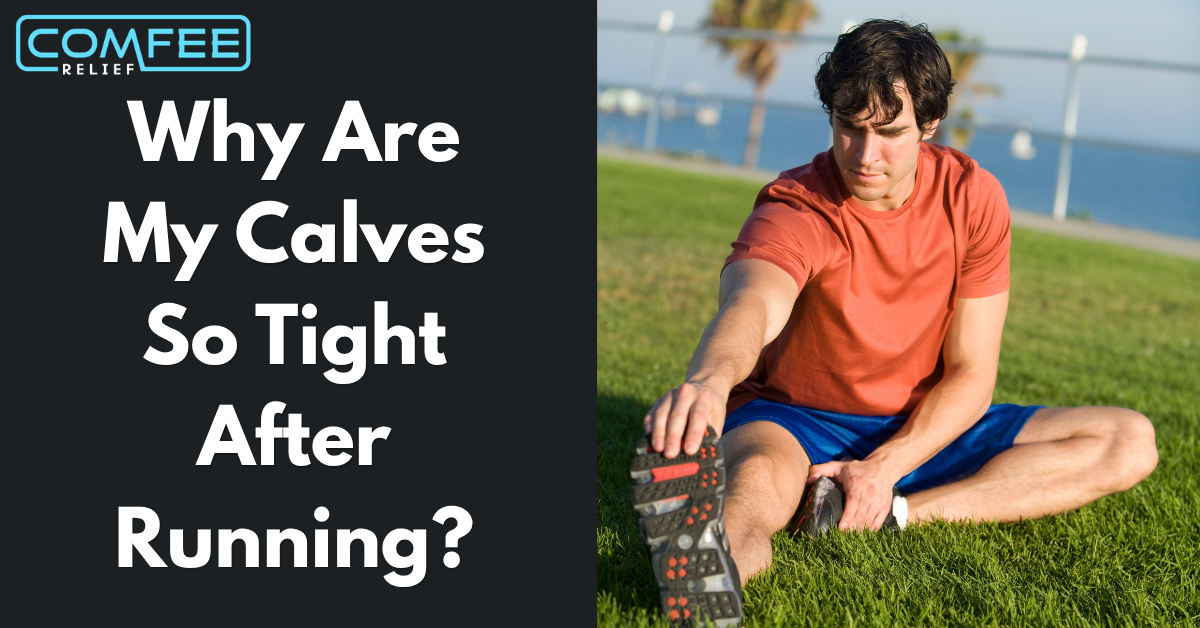 Why Are My Calves So Tight After Running?