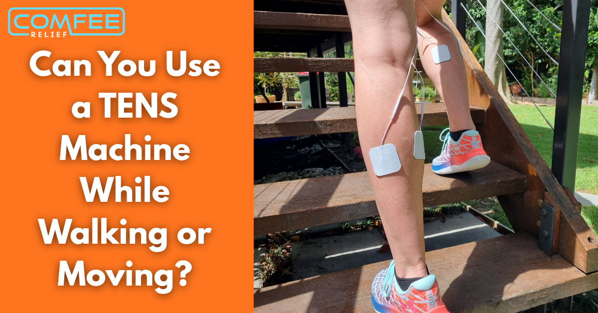 Can You Use a TENS Machine While Walking or Moving?
