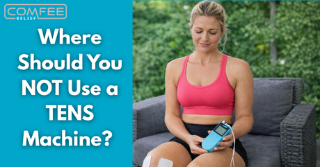 Where Should You NOT Use a TENS Machine? Safety Guide