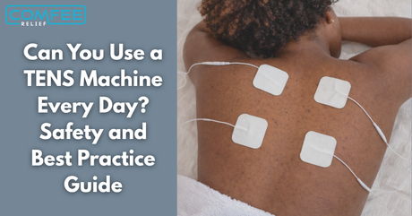 Can You Use a TENS Machine Every Day? Safety and Best Practice Guide