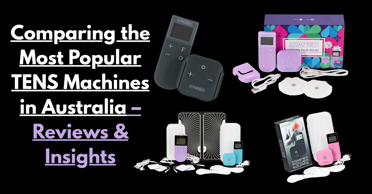 Comparing the Most Popular TENS Machines in Australia – Reviews & Insights