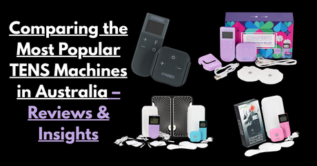 Comparing the Most Popular TENS Machines in Australia – Reviews & Insights