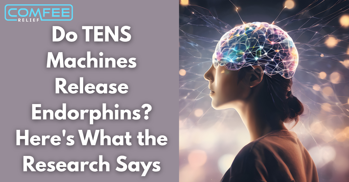 Do TENS Machines Release Endorphins? Here's What the Research Says