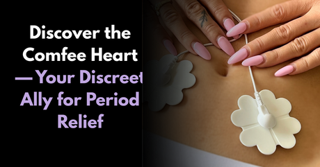 Discover the Comfee Heart — Your Discreet Ally for Period Relief