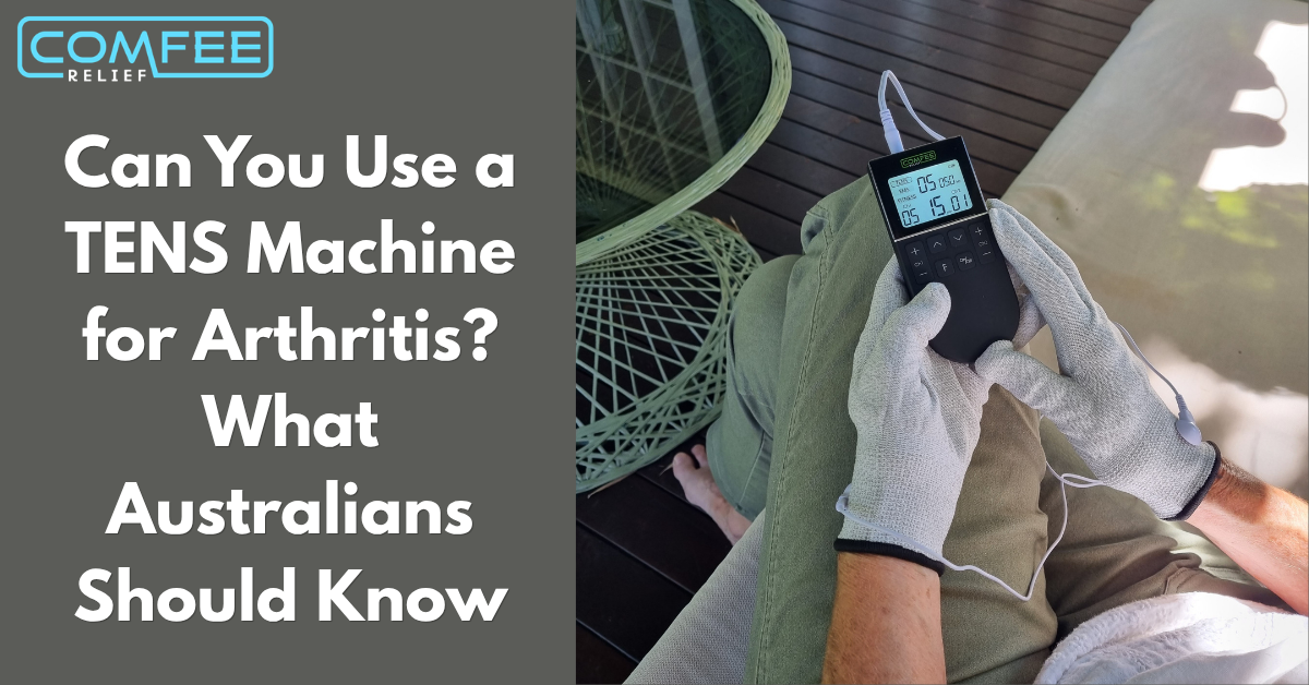 Can You Use a TENS Machine for Arthritis? What Australians Should Know