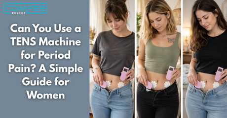 Can You Use a TENS Machine for Period Pain? A Simple Guide for Women