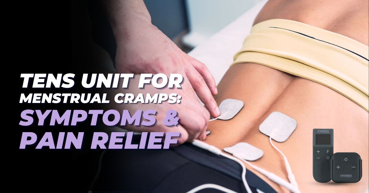 TENS Unit for menstrual cramps: Symptoms & Pain Relief