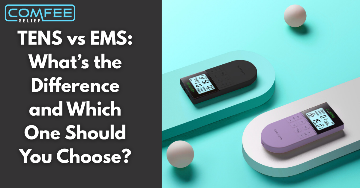 TENS vs EMS: What’s the Difference and Which One Should You Choose?